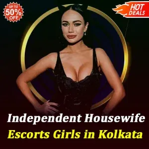 Housewife Escorts in Kolkata Housewife Escorts in Kolkata