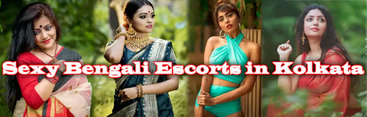 Sexy Bengali Escorts in Kolkata