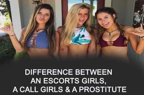 DIFFERENCE BETWEEN AN ESCORT GIRL, A CALL GIRL & A PROSTITUTE