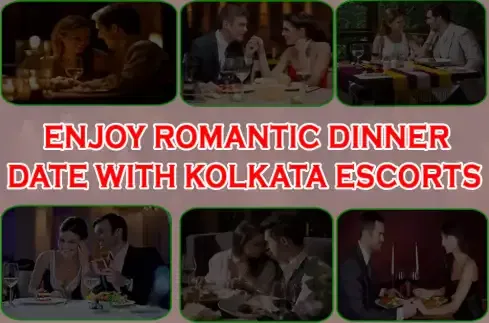 Enjoy Romantic Dinner Date With Kolkata Escorts