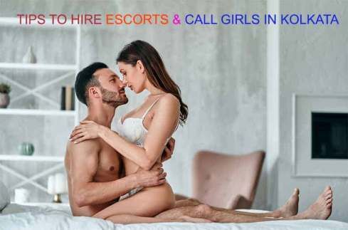 TIPS TO HIRE CALL GIRLS IN KOLKATA