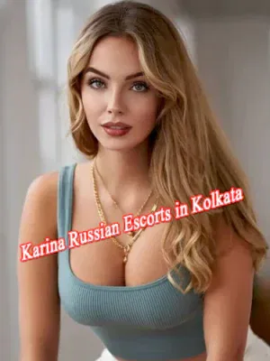 Karina Russian Escorts in Kolkata