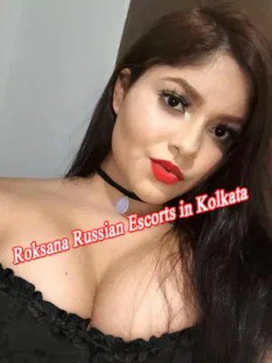 Roksana Russian Escorts in Kolkata