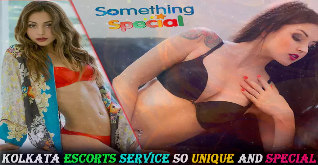 What makes the Kolkata Escorts Service so special