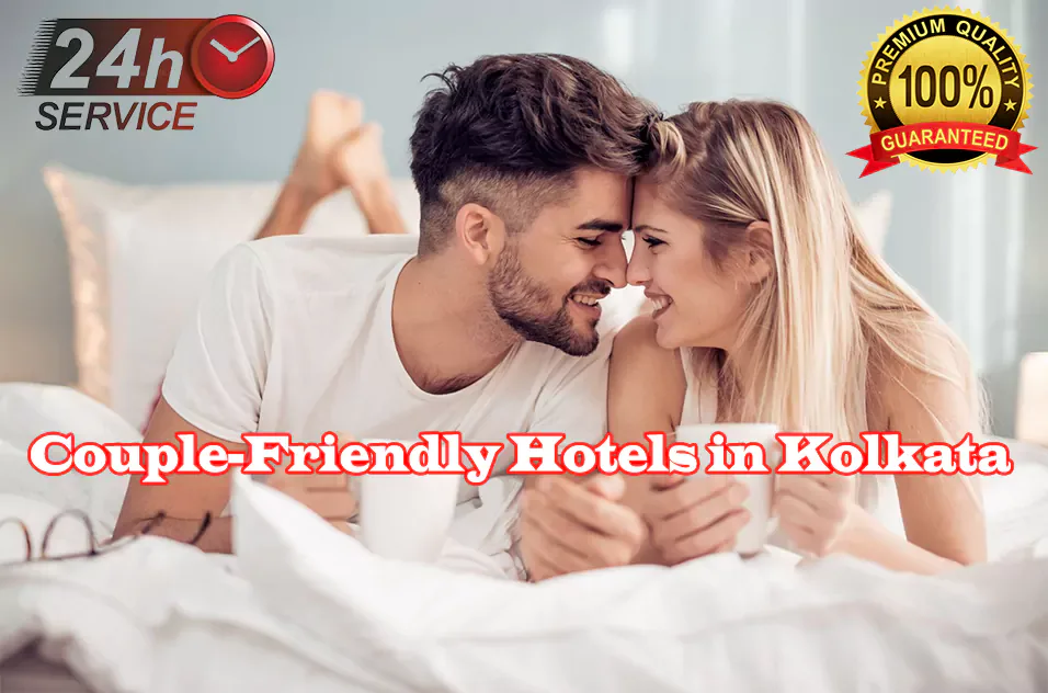 Couple-Friendly Hotels in Kolkata