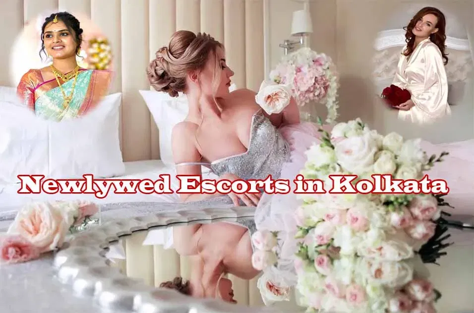 Newlywed Escorts in Kolkata