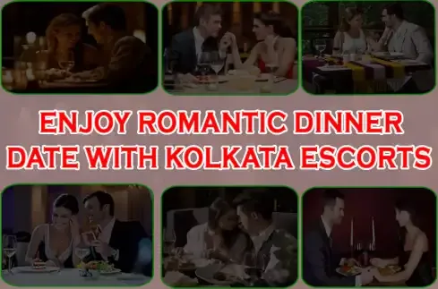 Enjoy Romantic Dinner Date With Kolkata Escorts