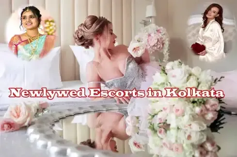 Newlywed Escorts in Kolkata